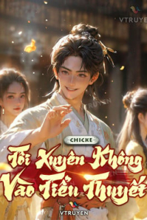 Tôi Xuyên Không Vào Tiểu Thuyết !!! Tôi Xuyên Không Vào Tiểu Thuyết !!!