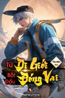 Từ Dị Giới Bắt Đầu Đóng Vai Từ Dị Giới Bắt Đầu Đóng Vai