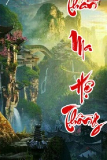 Thần Ma Hệ Thống Thần Ma Hệ Thống