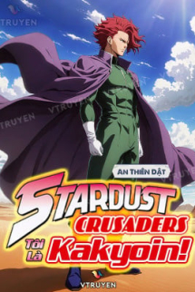 Stardust Crusaders: Tôi Là Kakyoin! Stardust Crusaders: Tôi Là Kakyoin!