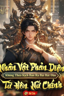 Nhân Vật Phản Diện: Không Theo Kịch Bản Ra Bài, Bắt Đầu Từ Hôn Nữ Chính Nhân Vật Phản Diện: Không Theo Kịch Bản Ra Bài, Bắt Đầu Từ Hôn Nữ Chính