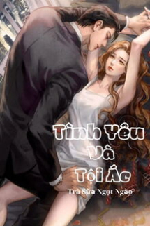 Tình Yêu Và Tội Ác Tình Yêu Và Tội Ác