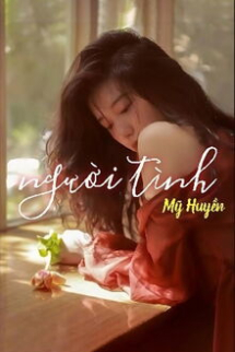 Người Tình - Mỹ Huyền Người Tình - Mỹ Huyền