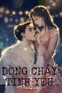 Dòng Chảy Tình Yêu Dòng Chảy Tình Yêu