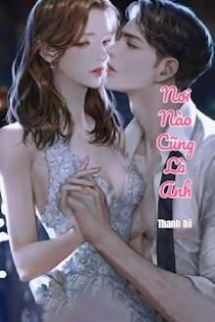Nơi Nào Cũng Là Anh Nơi Nào Cũng Là Anh