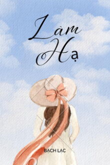 Lâm Hạ - Bạch Lạc Lâm Hạ - Bạch Lạc