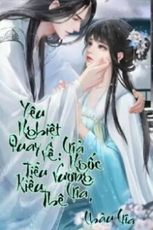 Yêu Nghiệt Quay Về: Giả Ngốc Vương Gia, Tiểu Kiều Thê Yêu Nghiệt Quay Về: Giả Ngốc Vương Gia, Tiểu Kiều Thê