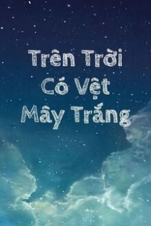 Trên Trời Có Vệt Mây Trắng Trên Trời Có Vệt Mây Trắng