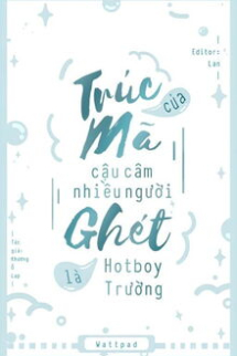 Trúc Mã Câm Mà Ai Cũng Ghét Là Hotboy Trường Trúc Mã Câm Mà Ai Cũng Ghét Là Hotboy Trường