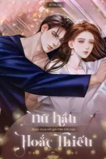 Nữ Hầu Được Mua Giá Trên Trời Của Hoắc Thiếu Nữ Hầu Được Mua Giá Trên Trời Của Hoắc Thiếu