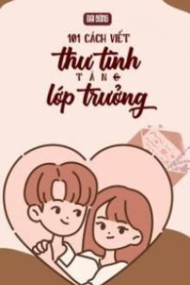 101 Cách Viết Thư Tình Tán Lớp Trưởng 101 Cách Viết Thư Tình Tán Lớp Trưởng