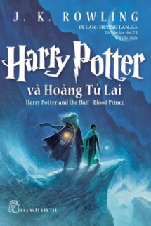 Harry Potter Và Hoàng Tử Lai (Quyển 6) Harry Potter Và Hoàng Tử Lai (Quyển 6)