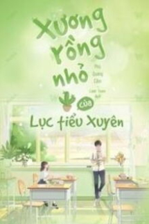 Xương Rồng Nhỏ Của Lục Tiểu Xuyên Xương Rồng Nhỏ Của Lục Tiểu Xuyên