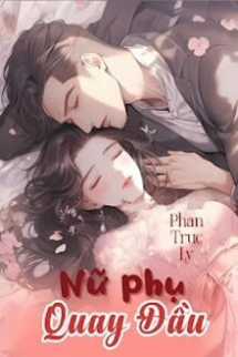 Nữ Phụ Quay Đầu! - Phan Truc Ly Nữ Phụ Quay Đầu! - Phan Truc Ly