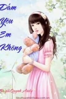 Dám Yêu Em Không Dám Yêu Em Không